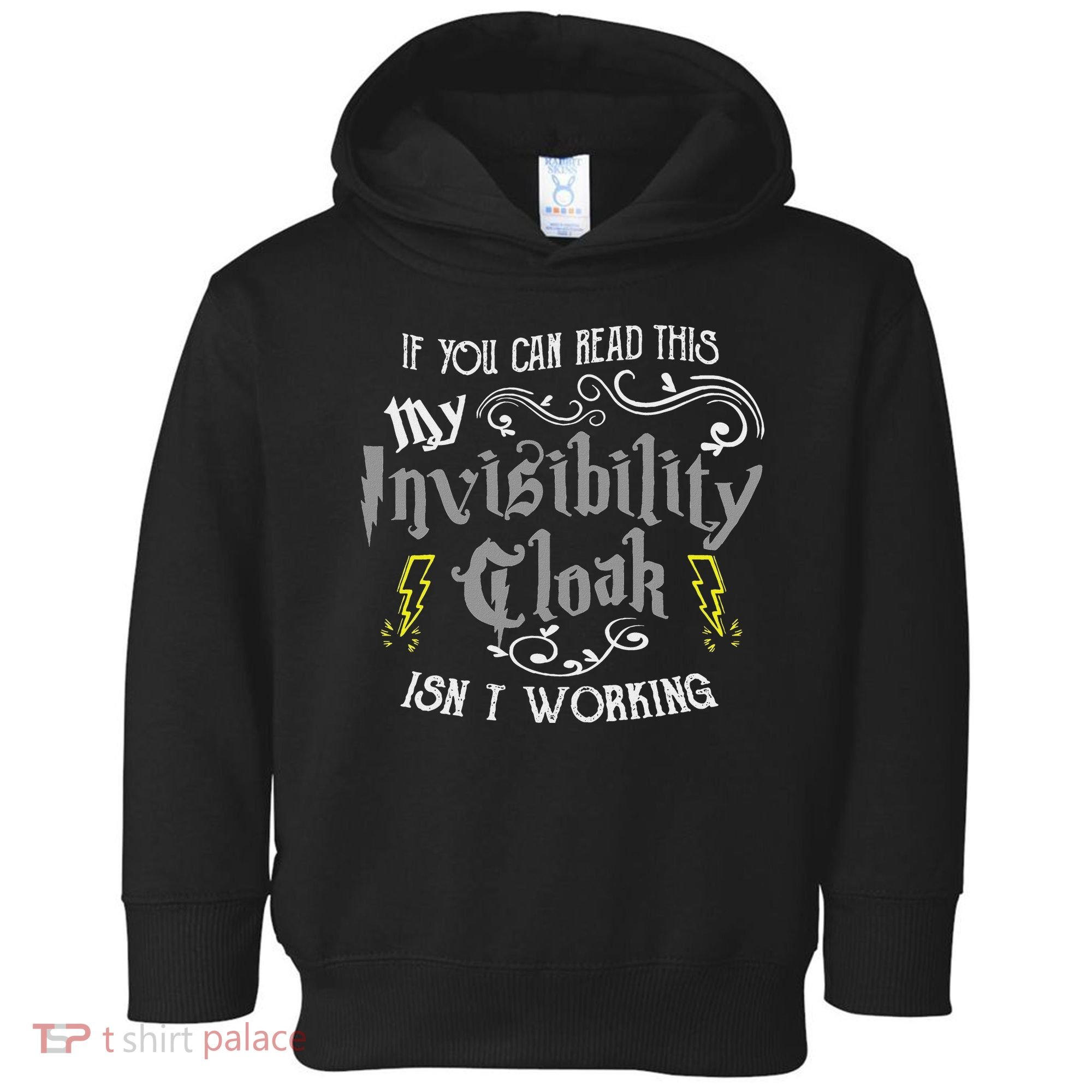 If You Can Read This My Invisibility Cloak Isn't Working Fun Toddler Hoodie