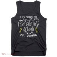 If You Can Read This My Invisibility Cloak Isn't Working Fun Tank Top thumb 0