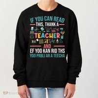 If You Can Read This Thank A Teacher Funny Teacher Women's Sweatshirt thumb 0
