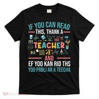 If You Can Read This Thank A Teacher Funny Teacher T-Shirt thumb 0