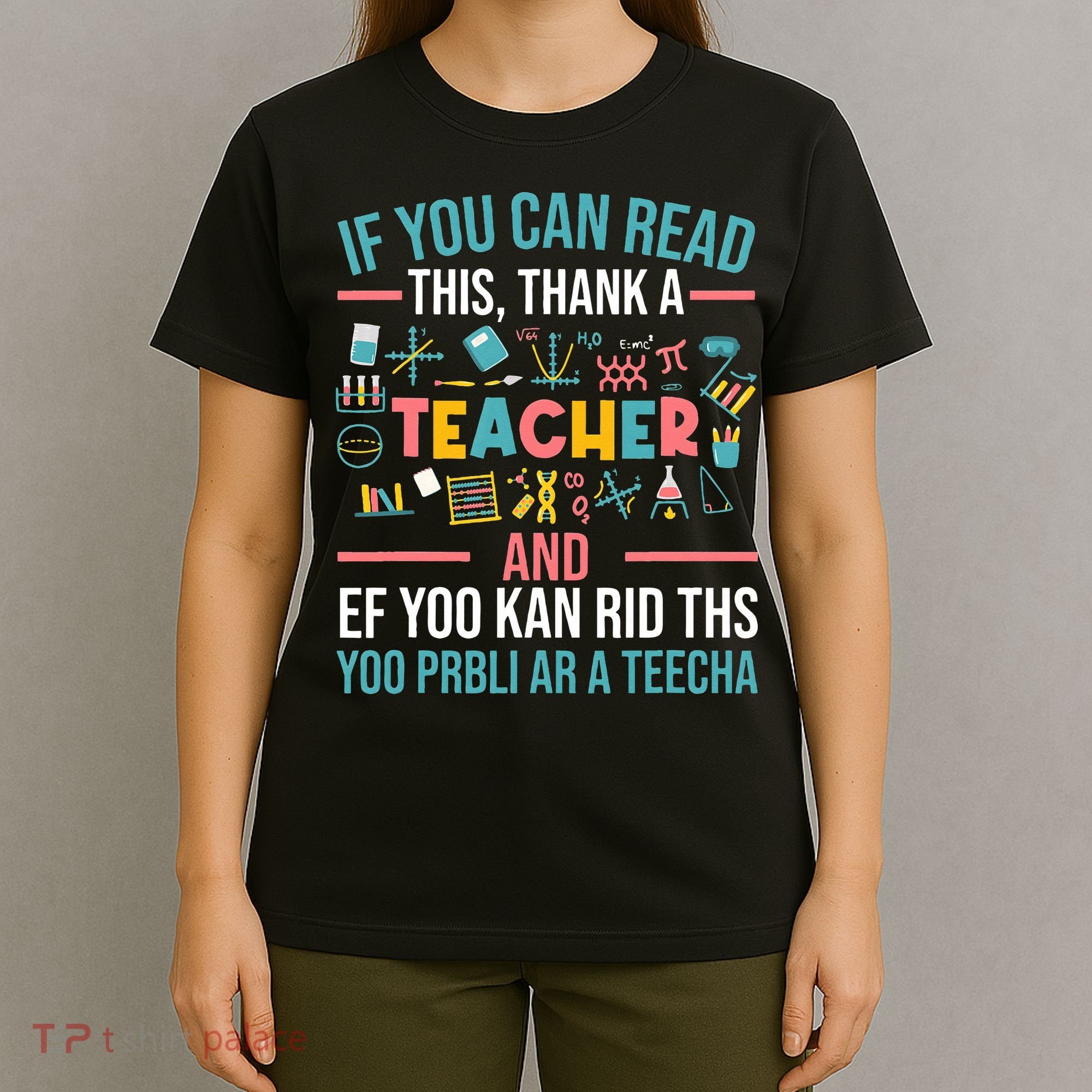 If You Can Read This Thank A Teacher Funny Teacher T-Shirt