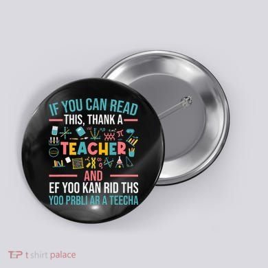 If You Can Read This Thank A Teacher Funny Teacher Button