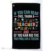 If You Can Read This Thank A Teacher Funny Teacher Golf Towel thumb 0