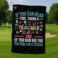 If You Can Read This Thank A Teacher Funny Teacher Golf Towel thumb 1