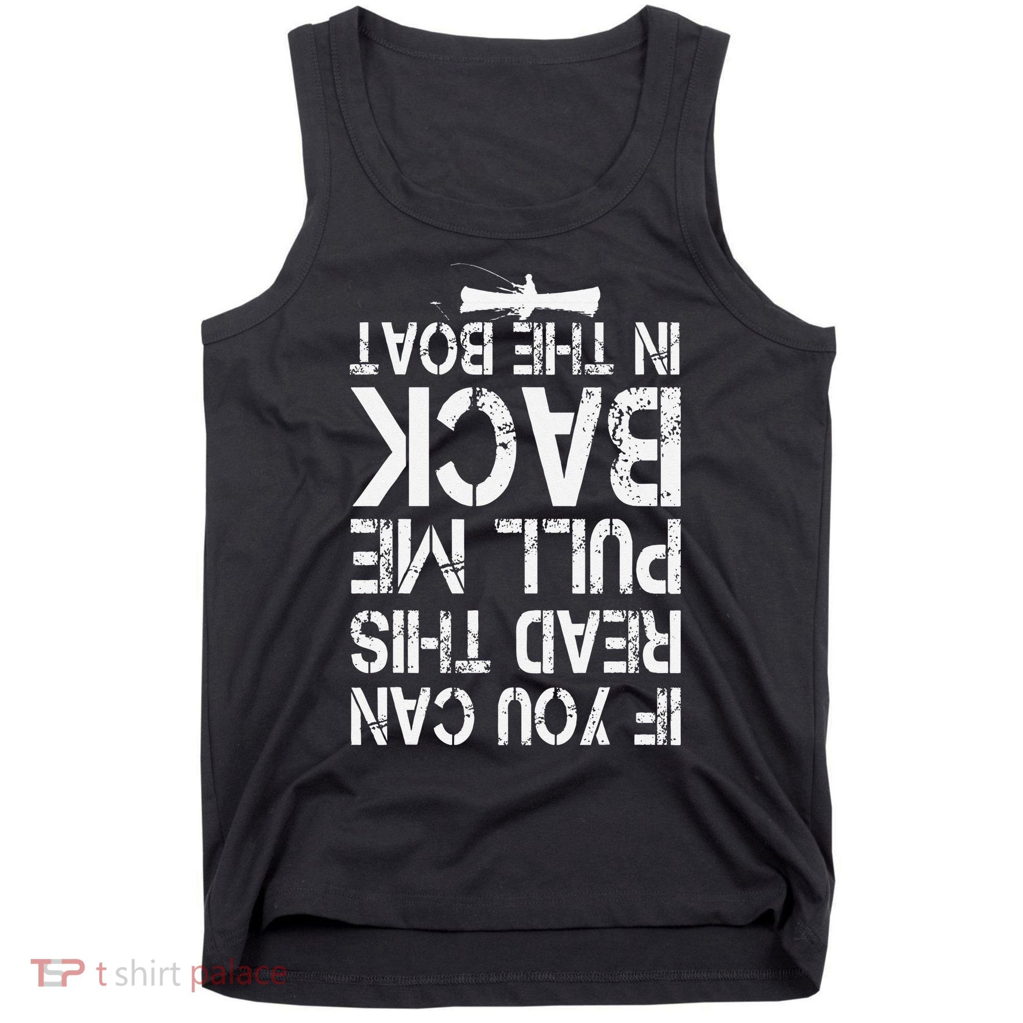 If You Can Read This Pull Me Back In The Boat Funny Fishing Tank Top