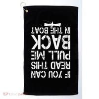 If You Can Read This Pull Me Back In The Boat Funny Fishing Golf Towel thumb 0