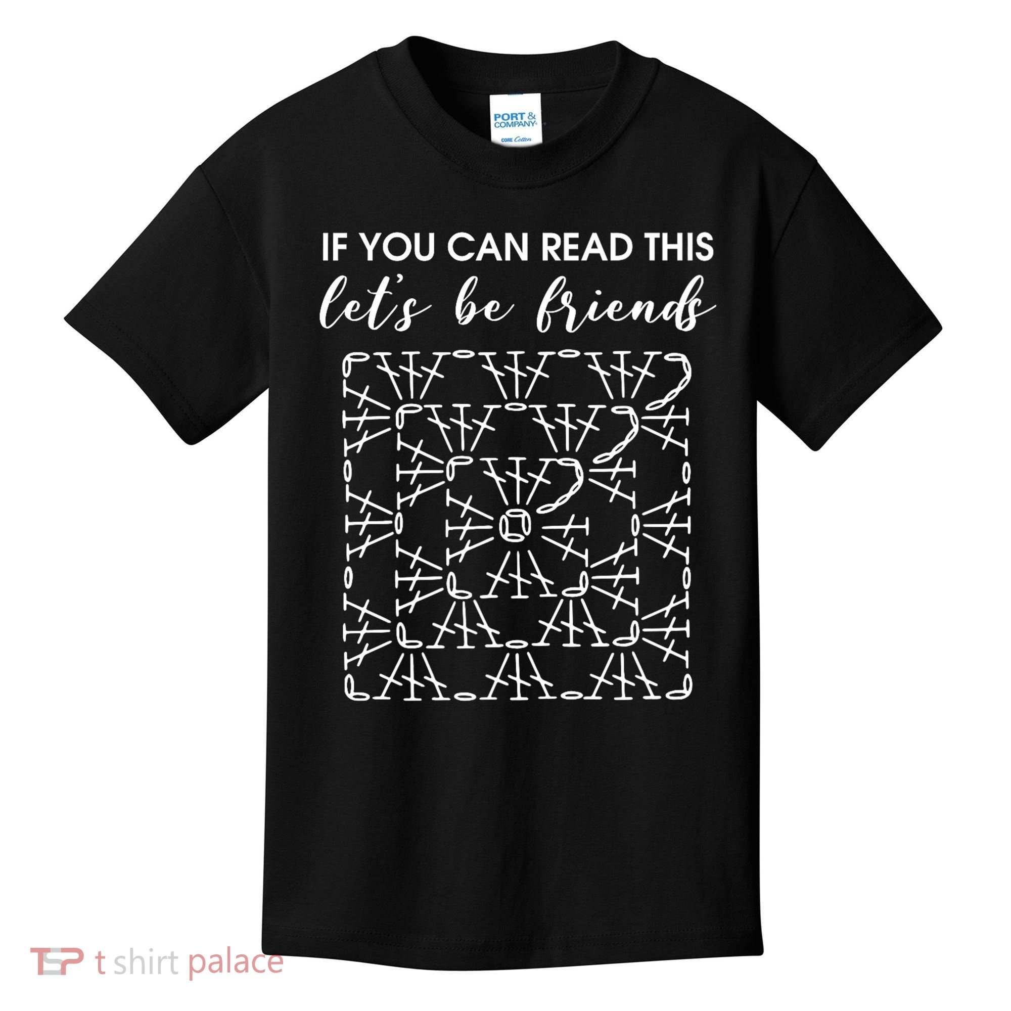 If You Can Read This Lets Be Friends Crochet Kids T-Shirt