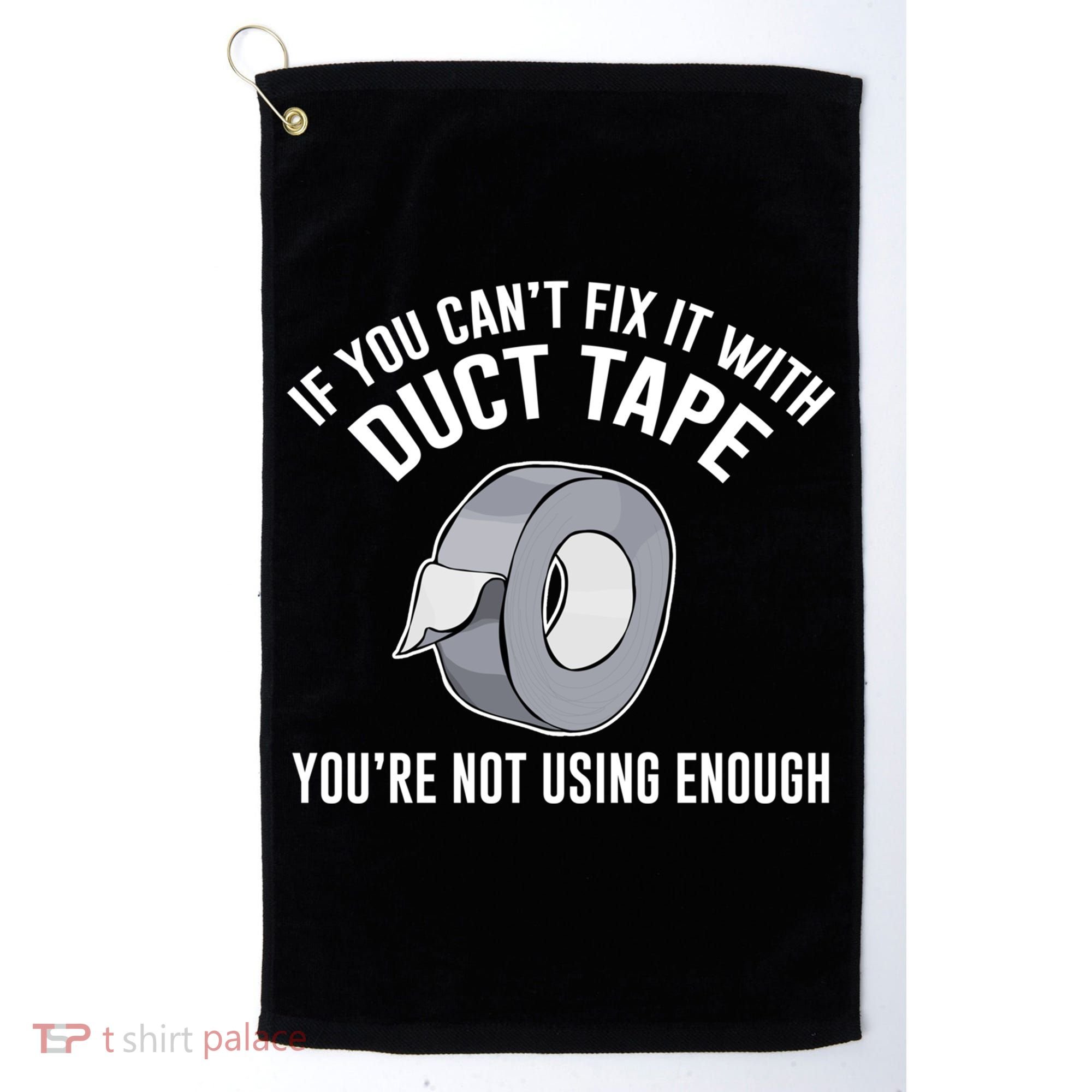 If You Can't Fix It With Duct Tape Funny Gift Golf Towel