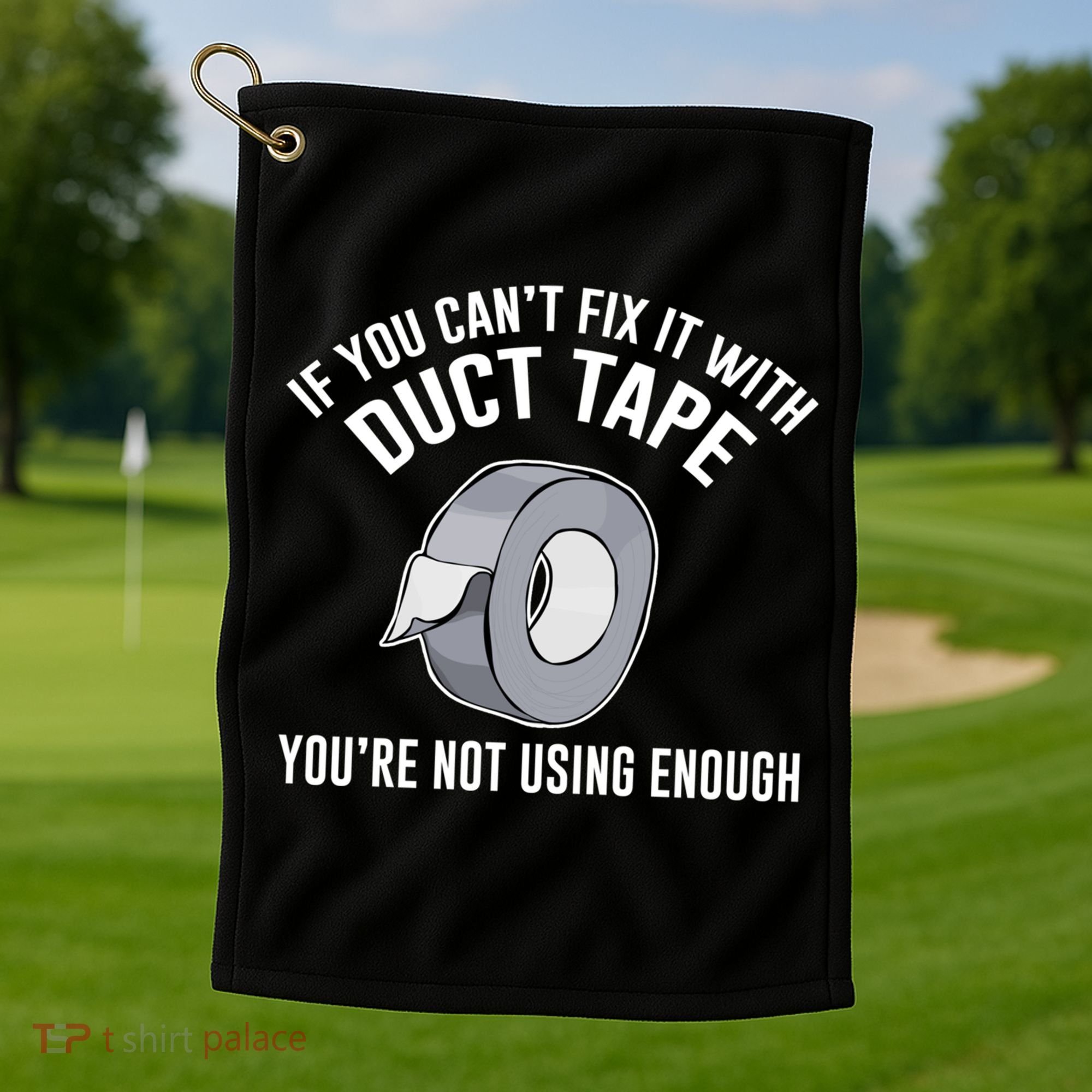 If You Can't Fix It With Duct Tape Funny Gift Golf Towel