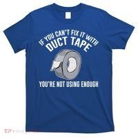 If You Can't Fix It With Duct Tape Funny Gift T-Shirt thumb 0