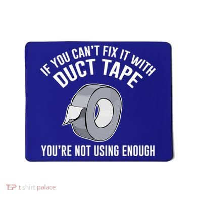 If You Can't Fix It With Duct Tape Funny Gift Mousepad