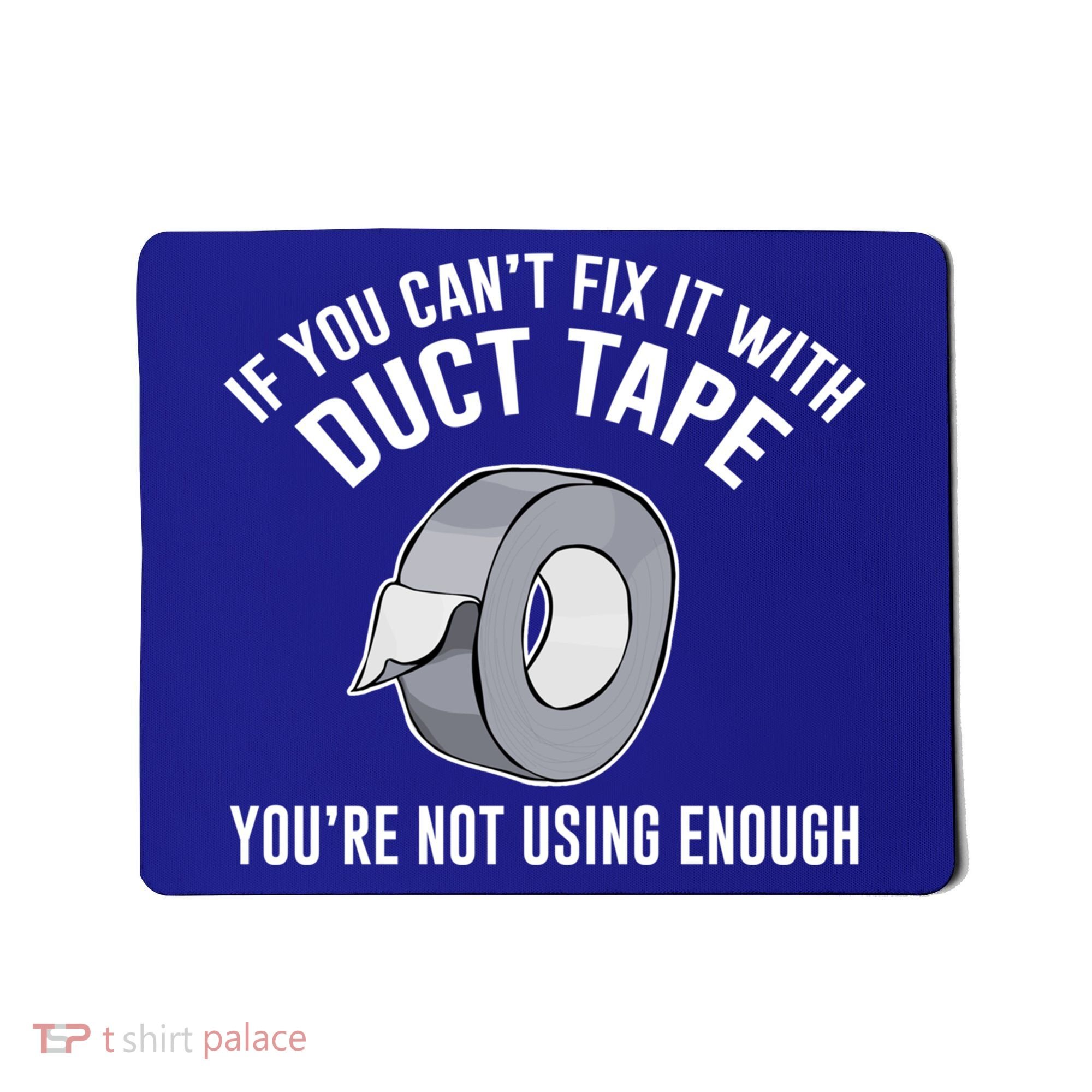 If You Can't Fix It With Duct Tape Funny Gift Mousepad
