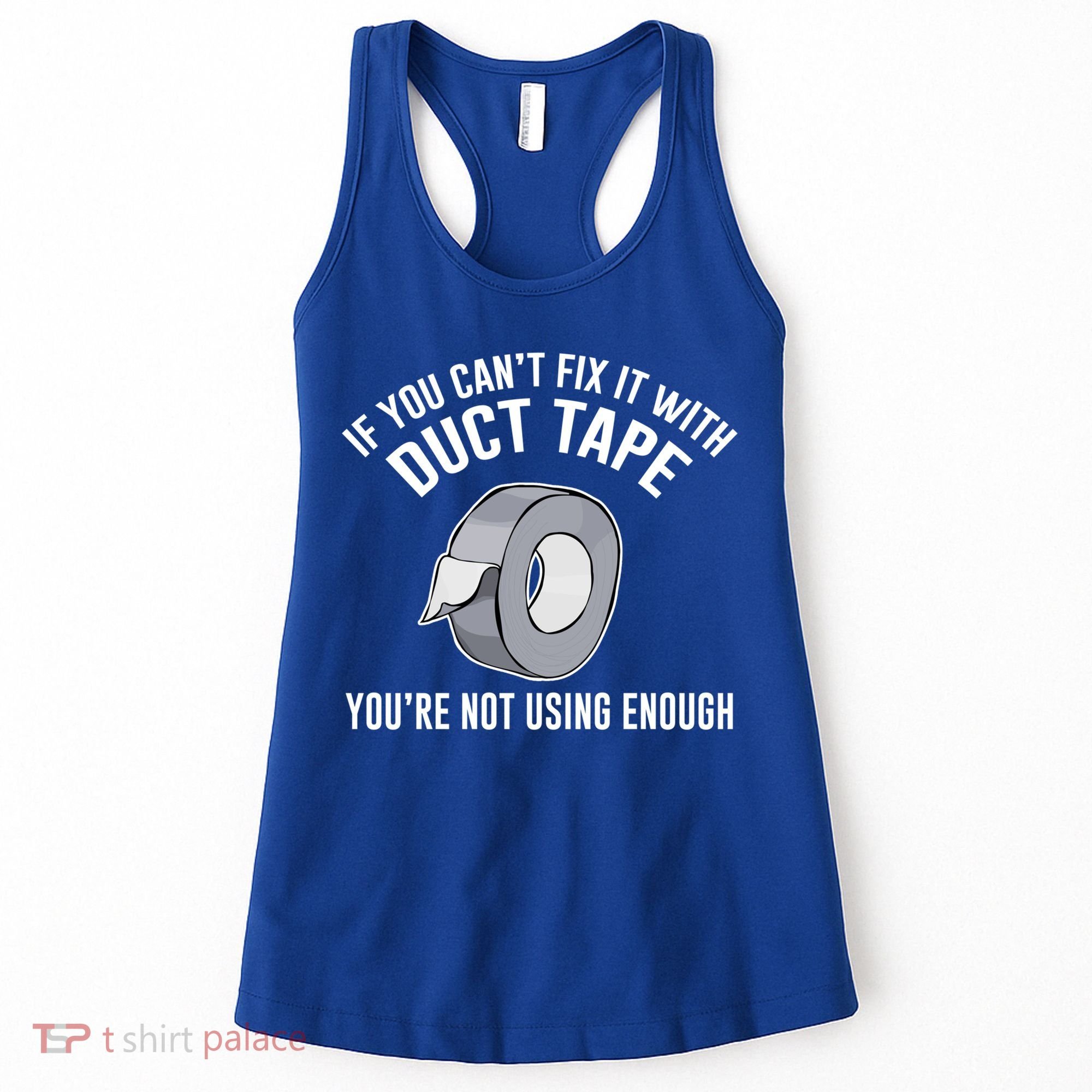 If You Can't Fix It With Duct Tape Funny Gift Women's Tank Top