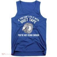If You Can't Fix It With Duct Tape Funny Gift Tank Top thumb 0