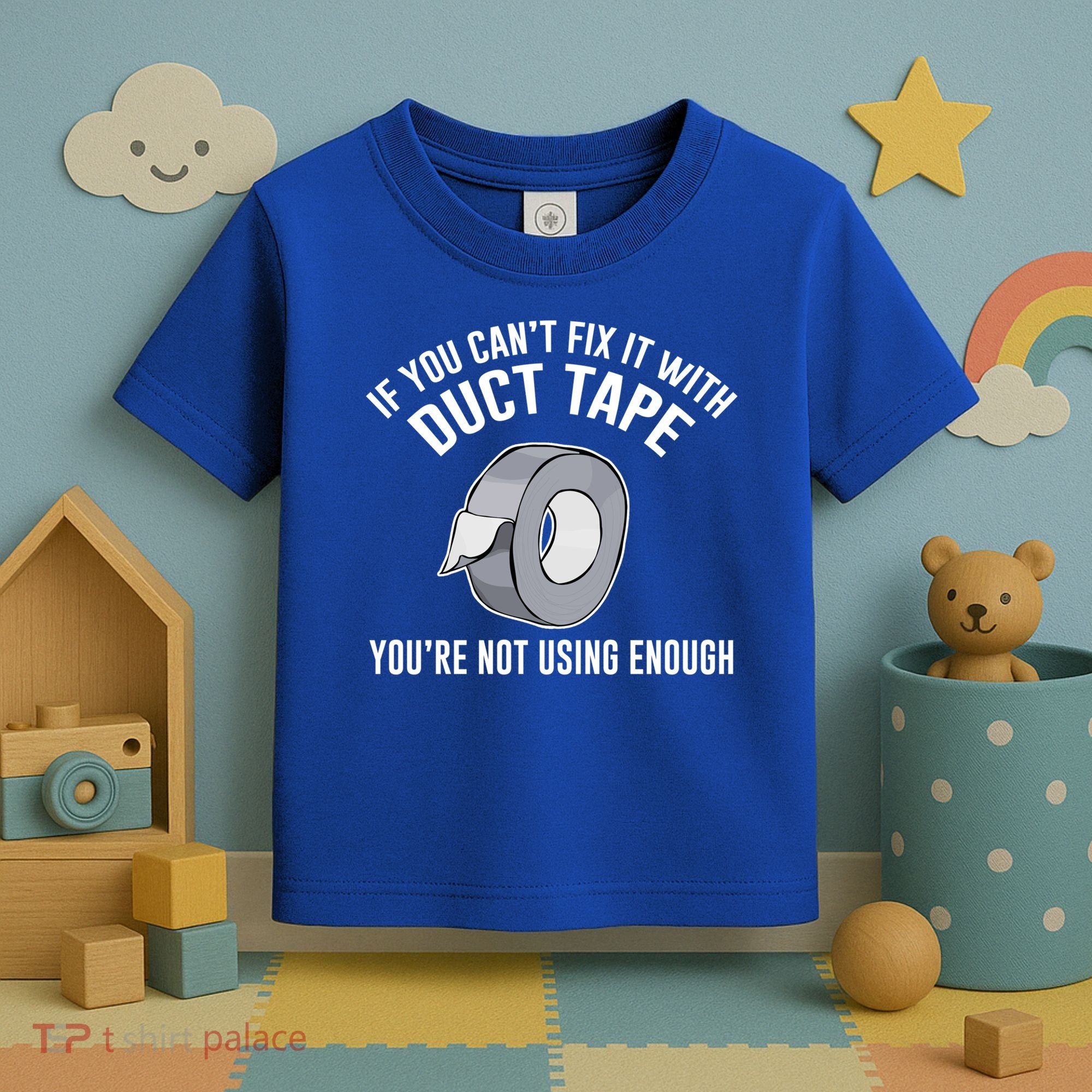 If You Can't Fix It With Duct Tape Funny Gift Toddler T-Shirt