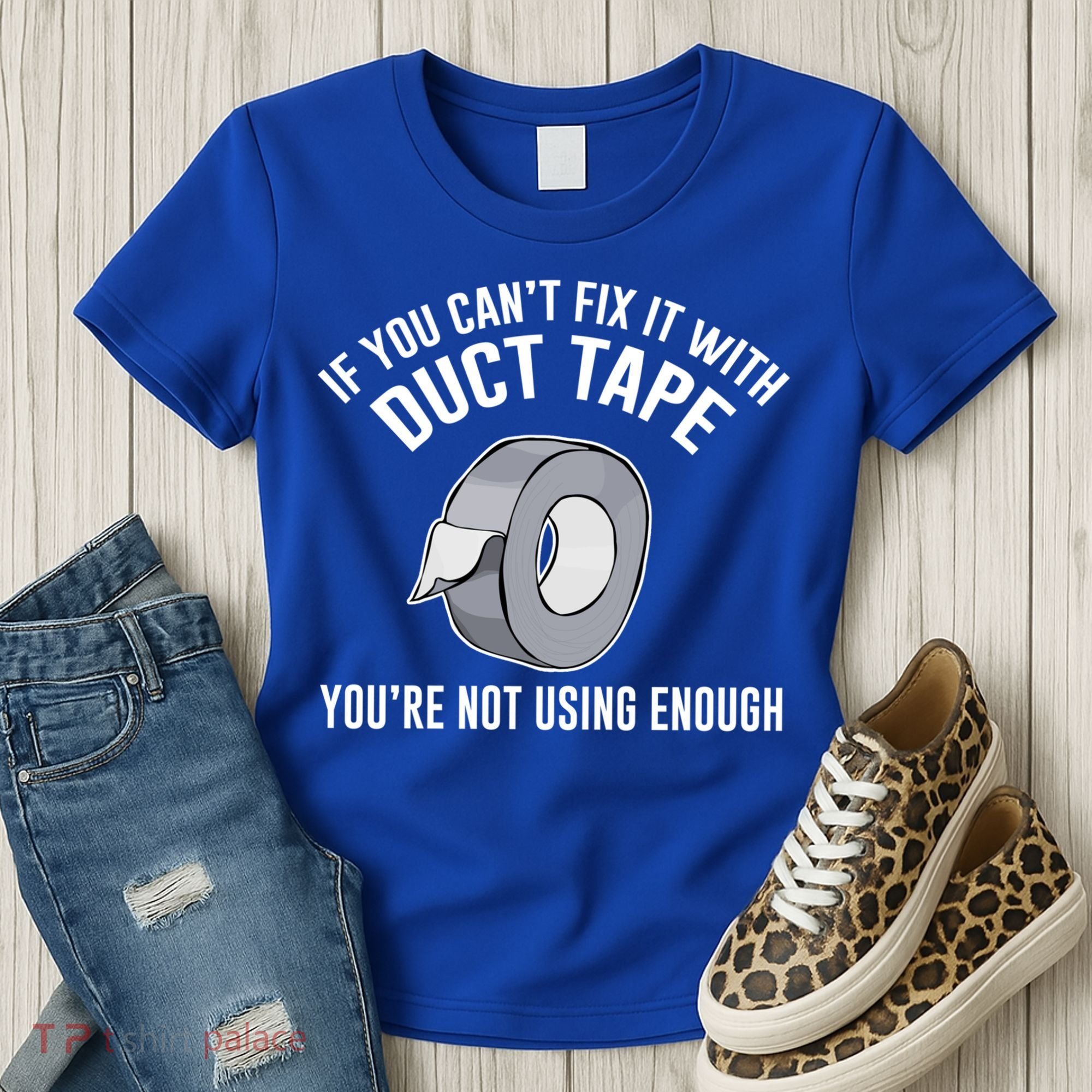 If You Can't Fix It With Duct Tape Funny Gift Women's T-Shirt