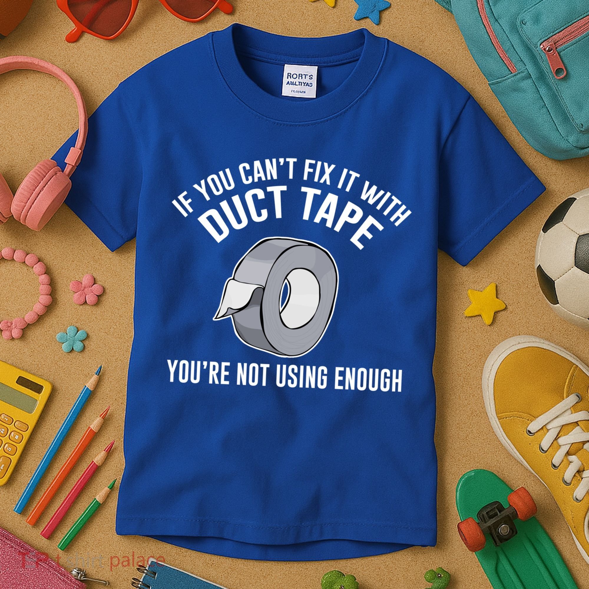If You Can't Fix It With Duct Tape Funny Gift Kids T-Shirt