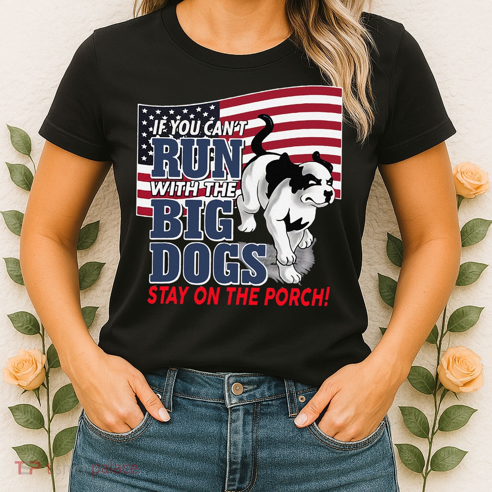 If You Cant Run With Big Dog Stay On Porch Women's T-Shirt