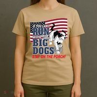 If You Cant Run With Big Dog Stay On Porch T-Shirt thumb 4