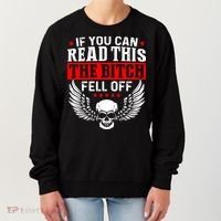 If You Can Read This The Bitch Fell Off Biker Women's Sweatshirt thumb 0