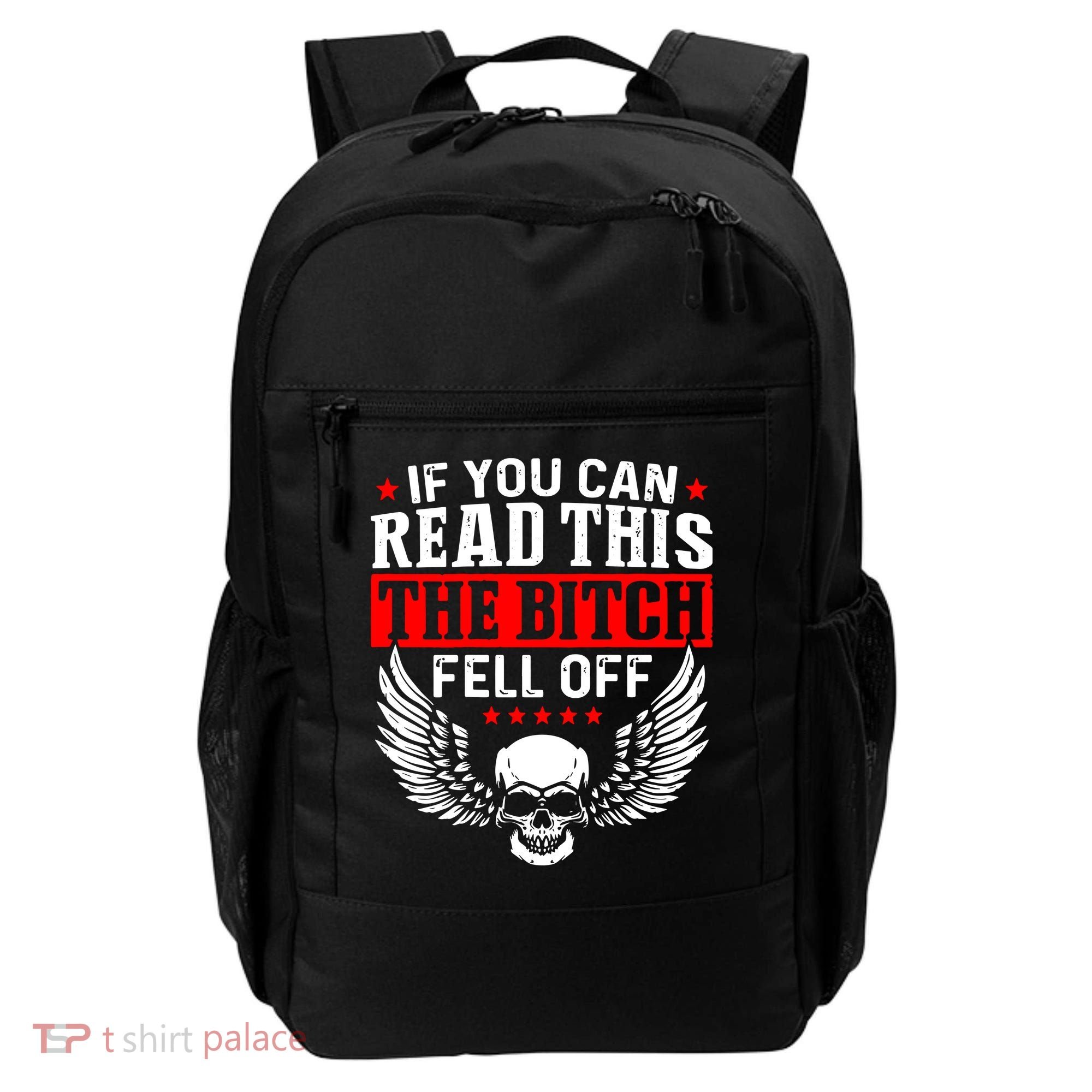 If You Can Read This The Bitch Fell Off Biker Backpack