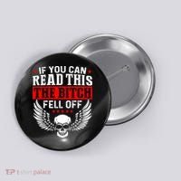 If You Can Read This The Bitch Fell Off Biker Button thumb 0