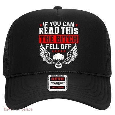 If You Can Read This The Bitch Fell Off Biker Hat