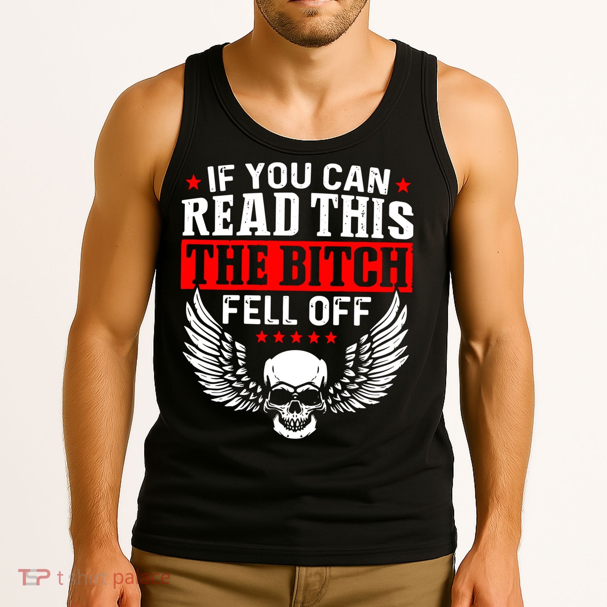 If You Can Read This The Bitch Fell Off Biker Tank Top