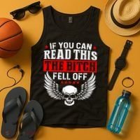 If You Can Read This The Bitch Fell Off Biker Tank Top thumb 4