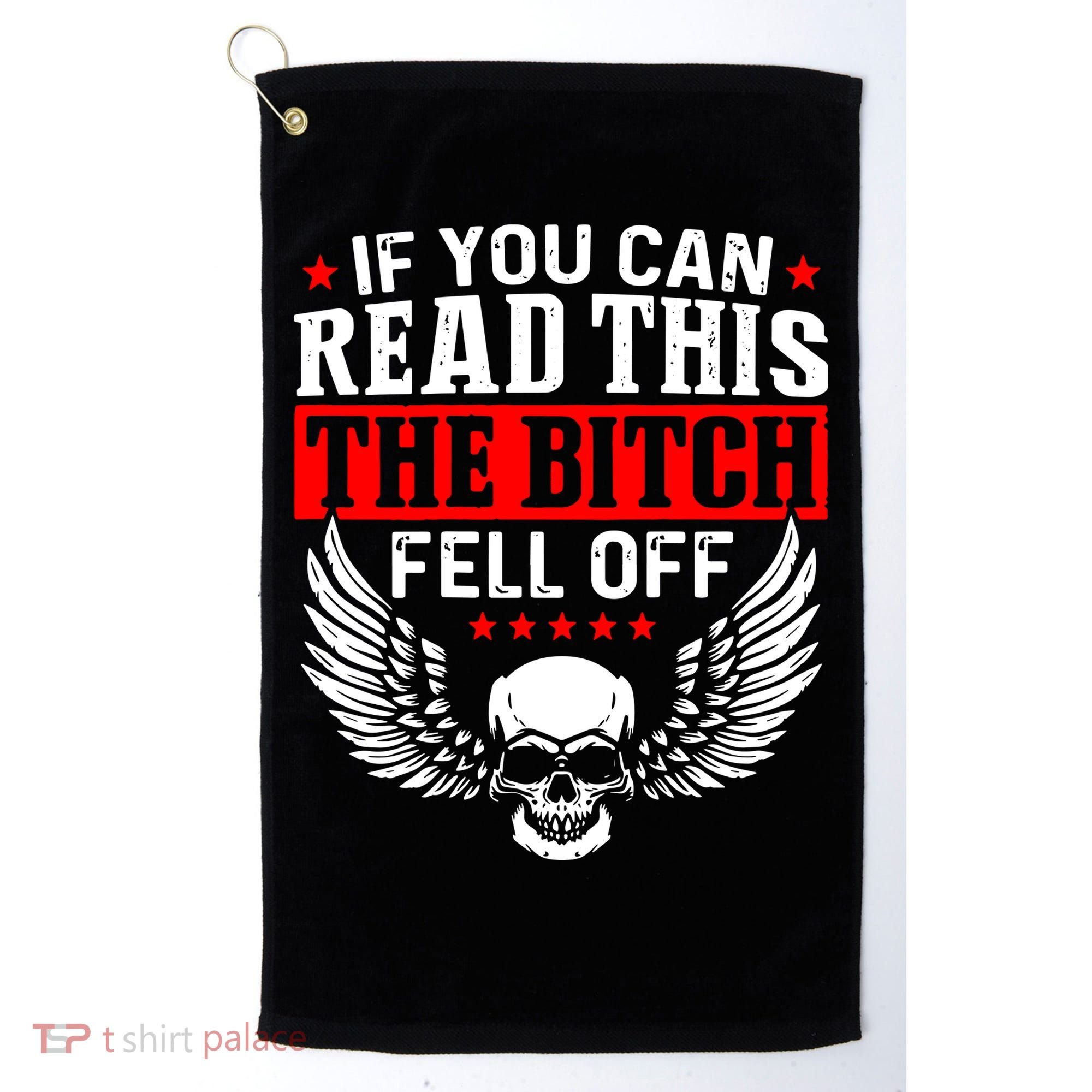 If You Can Read This The Bitch Fell Off Biker Golf Towel