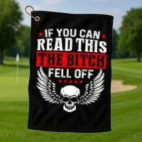 If You Can Read This The Bitch Fell Off Biker Golf Towel thumb 1