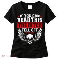 If You Can Read This The Bitch Fell Off Biker Women's T-Shirt thumb 0