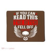 If You Can Read This The Bitch Fell Off Biker Mousepad thumb 0