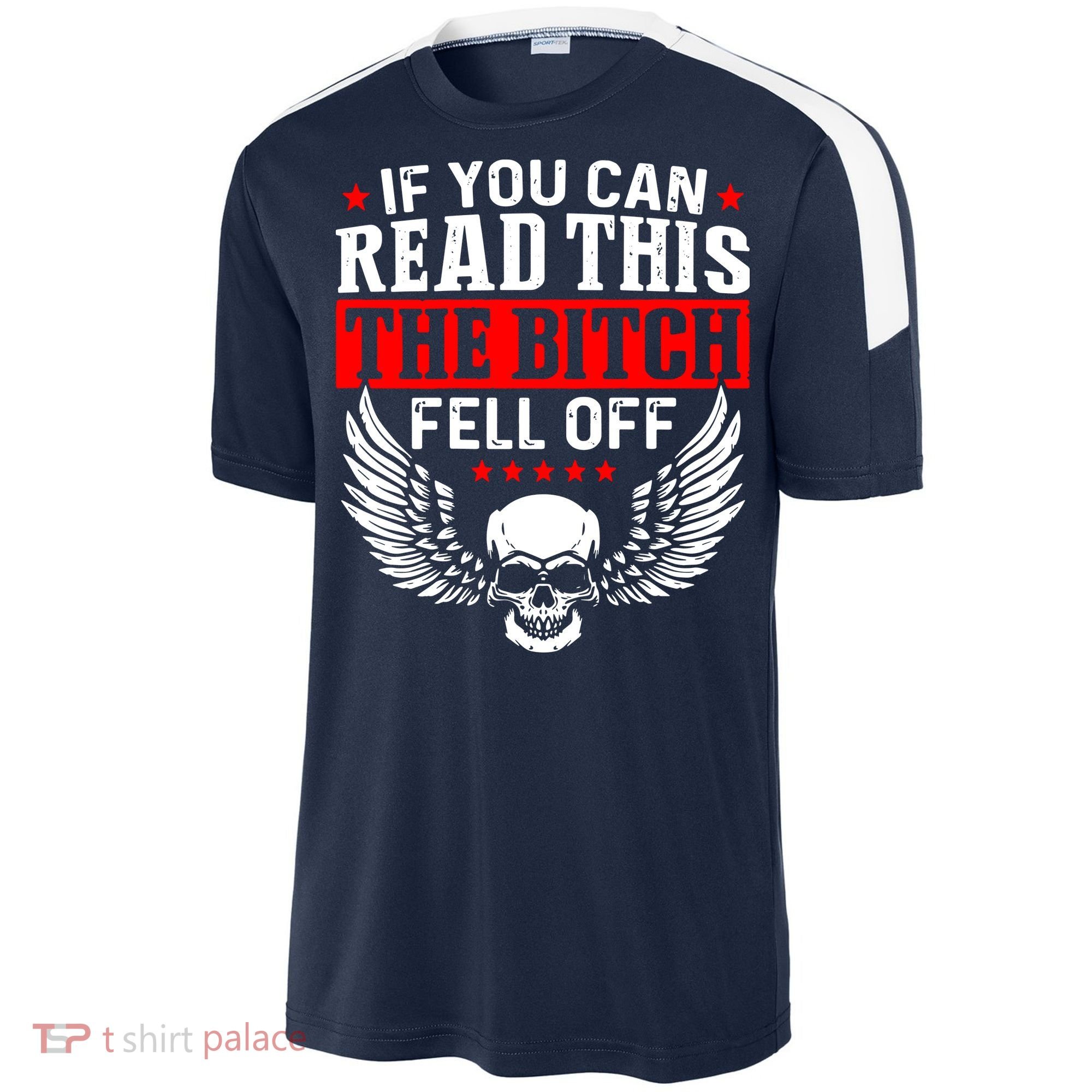 If You Can Read This The Bitch Fell Off Biker Sport-Tek Competitor United Soccer Jersey