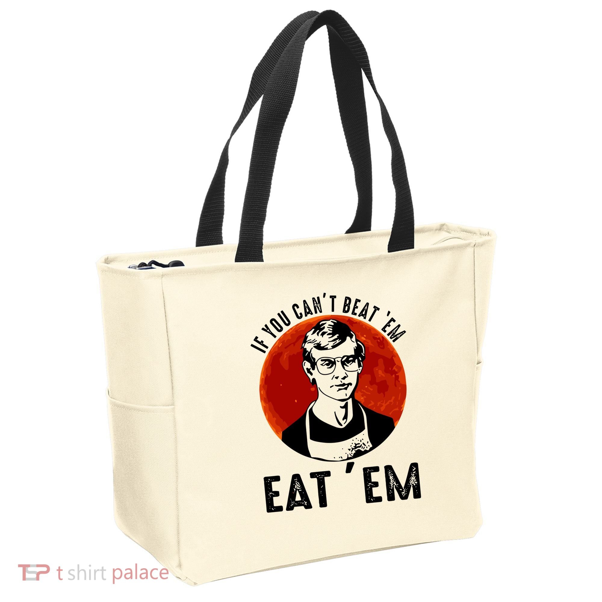 If You Can Beat Em Eat Em Jeffrey Dahmer Tote Bag