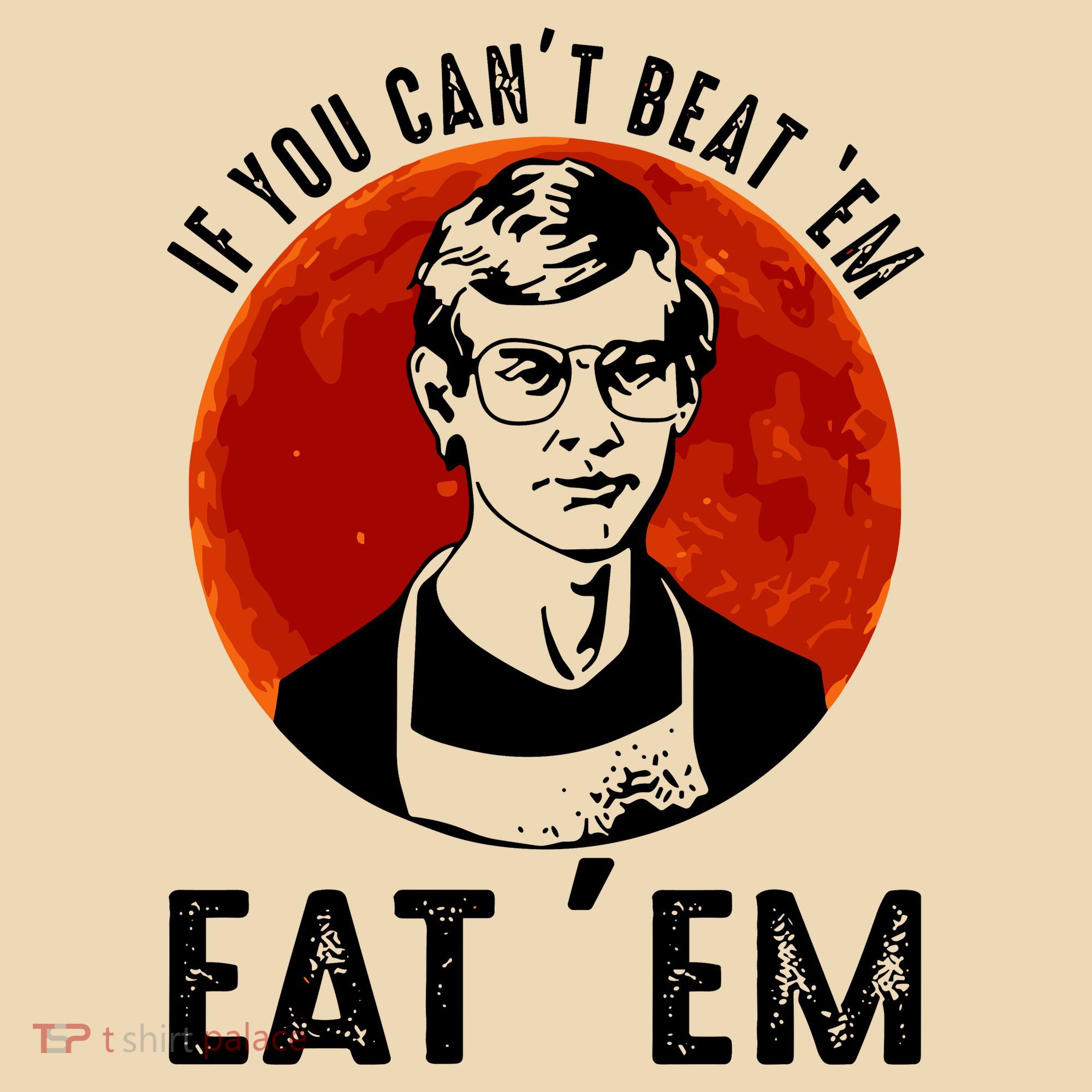 If You Can Beat Em Eat Em Jeffrey Dahmer Tote Bag