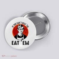 If You Can Beat Em Eat Em Jeffrey Dahmer Button thumb 0