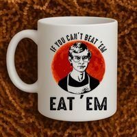 If You Can Beat Em Eat Em Jeffrey Dahmer Coffee Mug thumb 2
