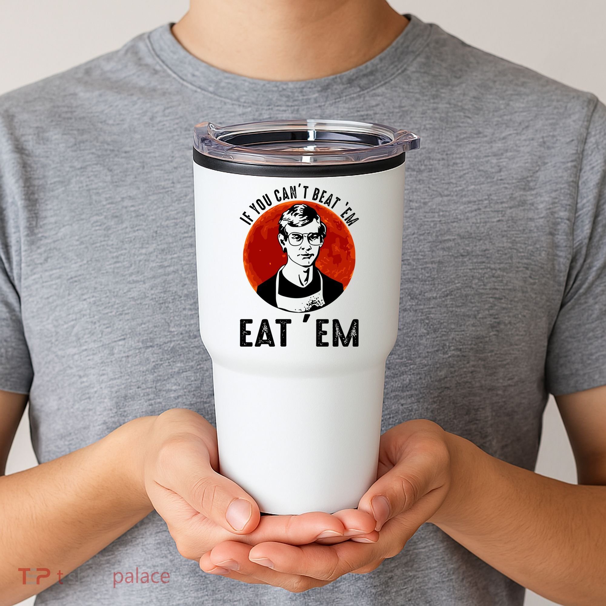 If You Can Beat Em Eat Em Jeffrey Dahmer Tumbler