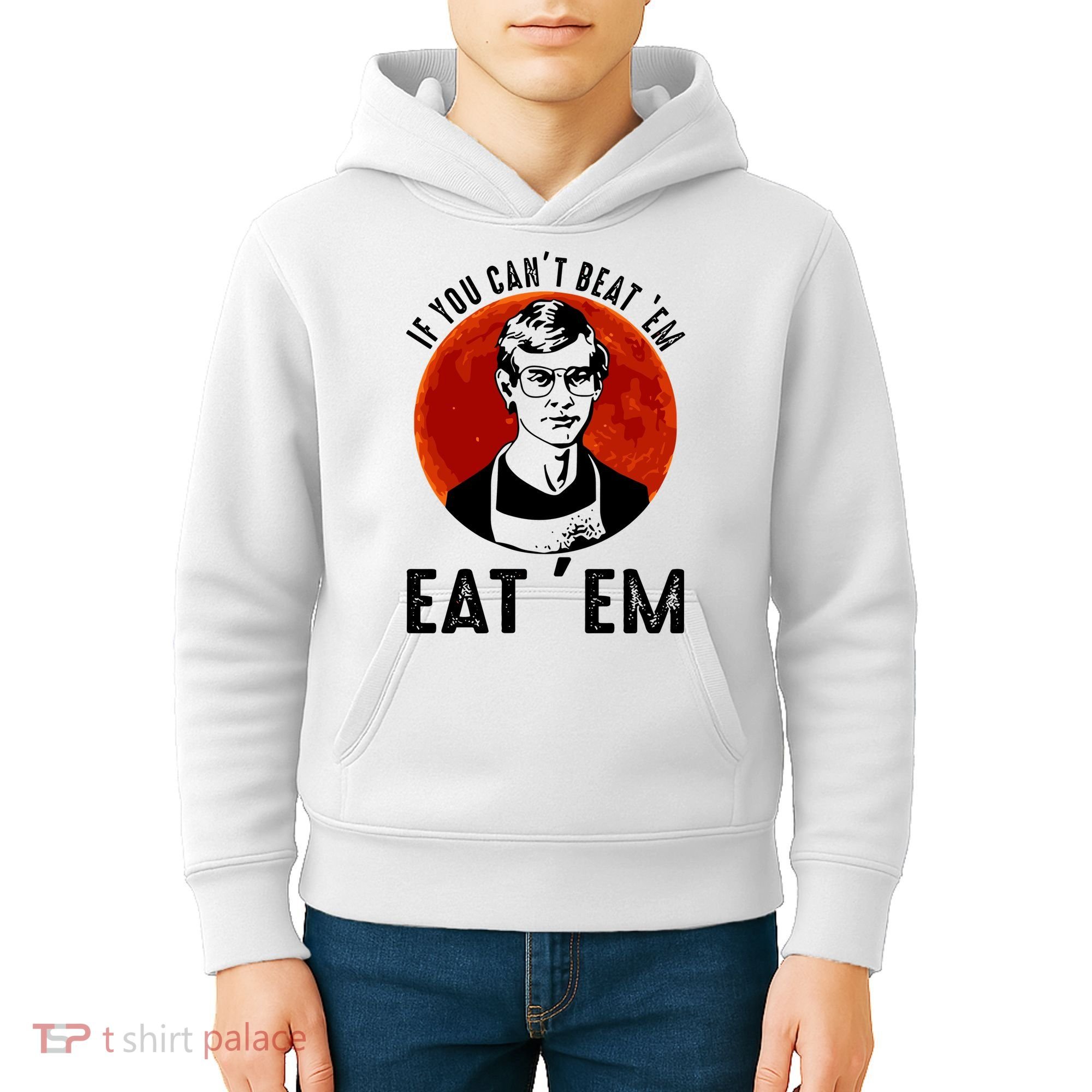 If You Can Beat Em Eat Em Jeffrey Dahmer Kids Hoodie