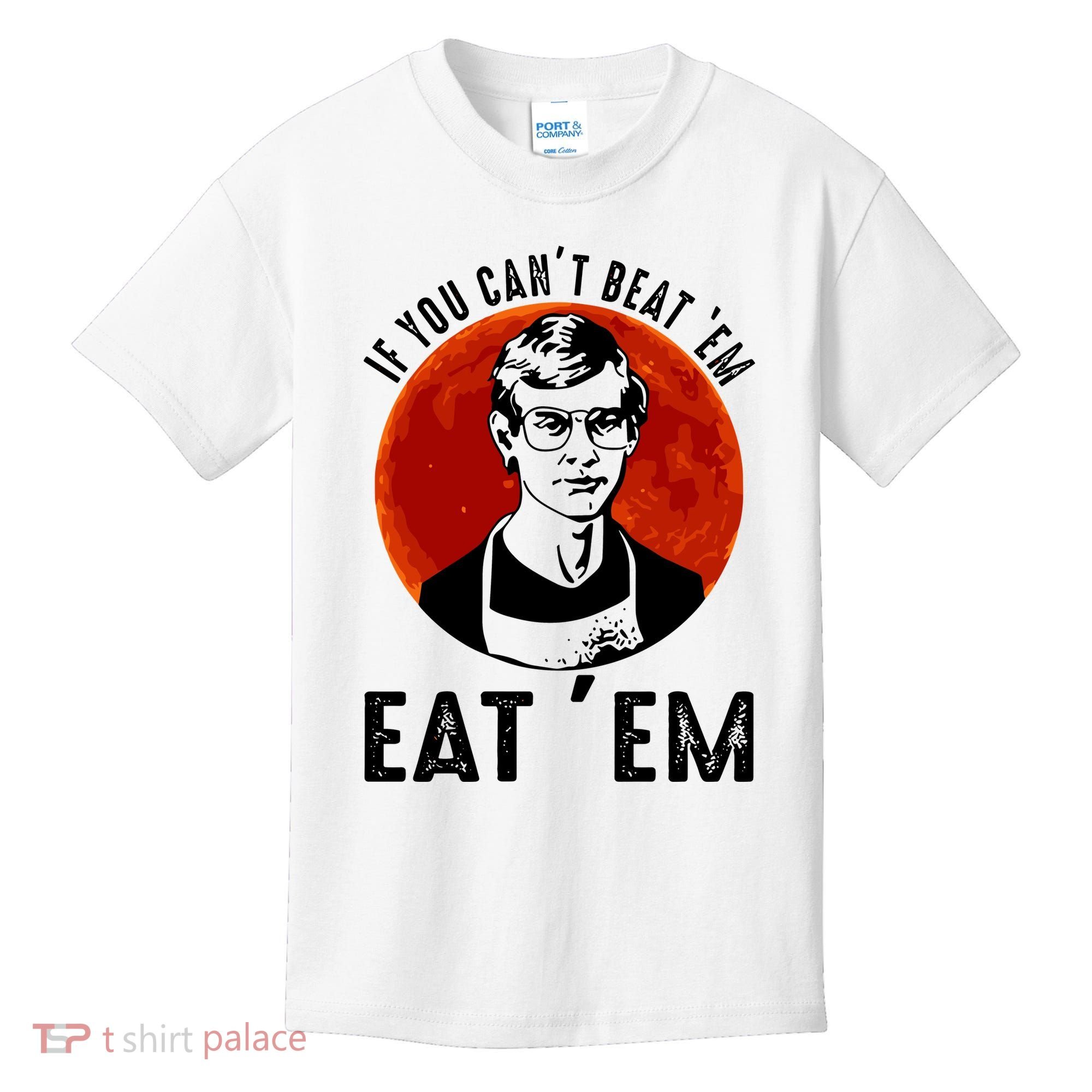 If You Can Beat Em Eat Em Jeffrey Dahmer Kids T-Shirt