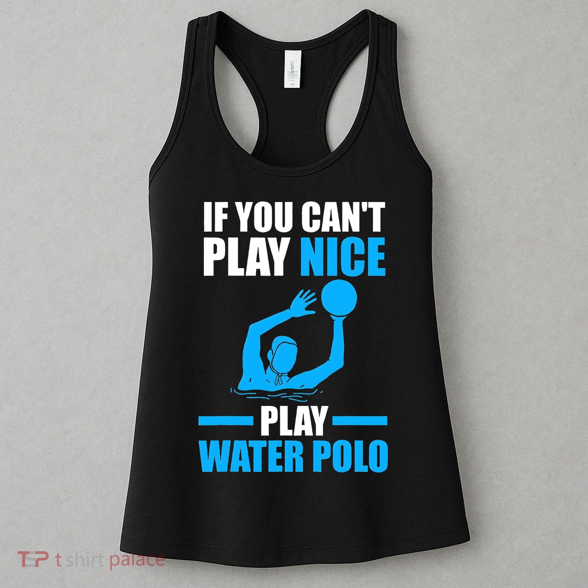 if you can't play nice play water polo swimming Women's Tank Top