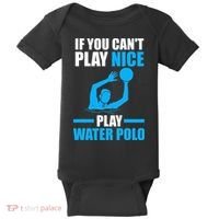 if you can't play nice play water polo swimming Baby Bodysuit thumb 0