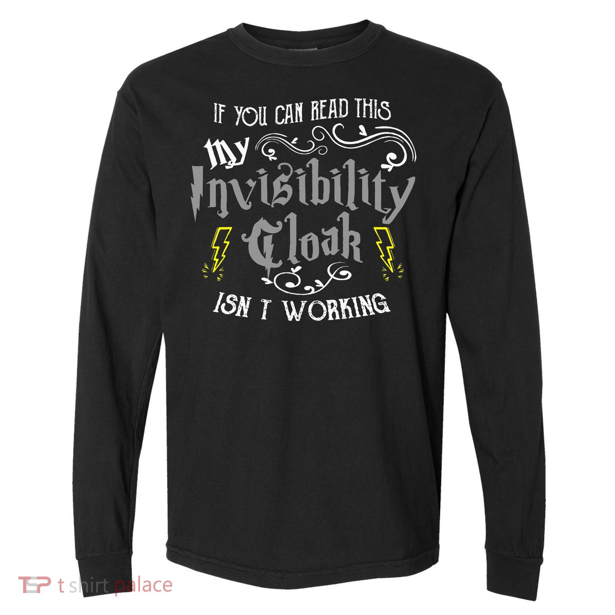 If You Can Read This My Invisibility Cloak Isn't Working Fun Comfort Colors Heavyweight Long Sleeve T-Shirt