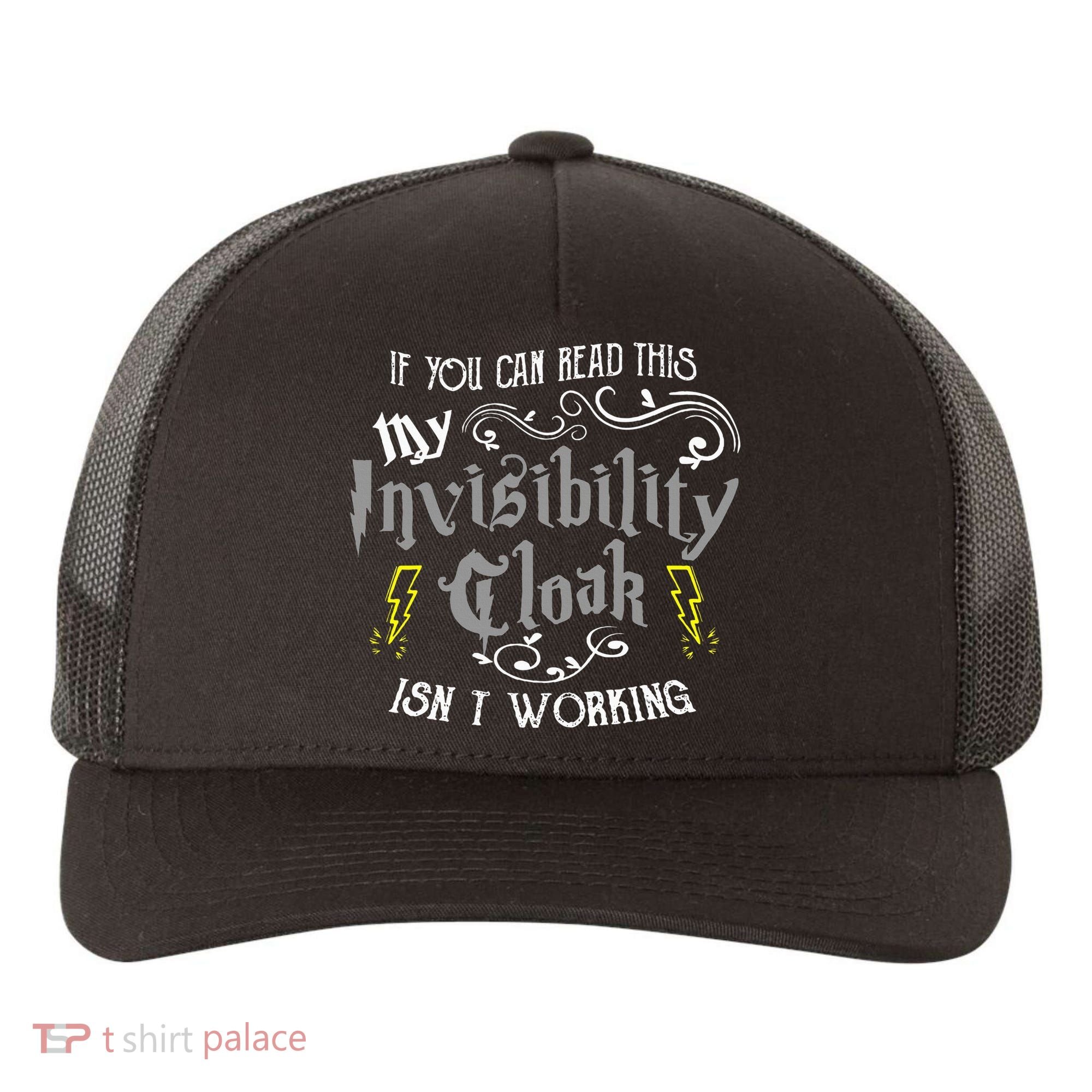 If You Can Read This My Invisibility Cloak Isn't Working Fun Yupoong Adult 5-Panel Trucker Hat