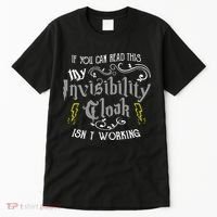 If You Can Read This My Invisibility Cloak Isn't Working Fun Tall T-Shirt thumb 0