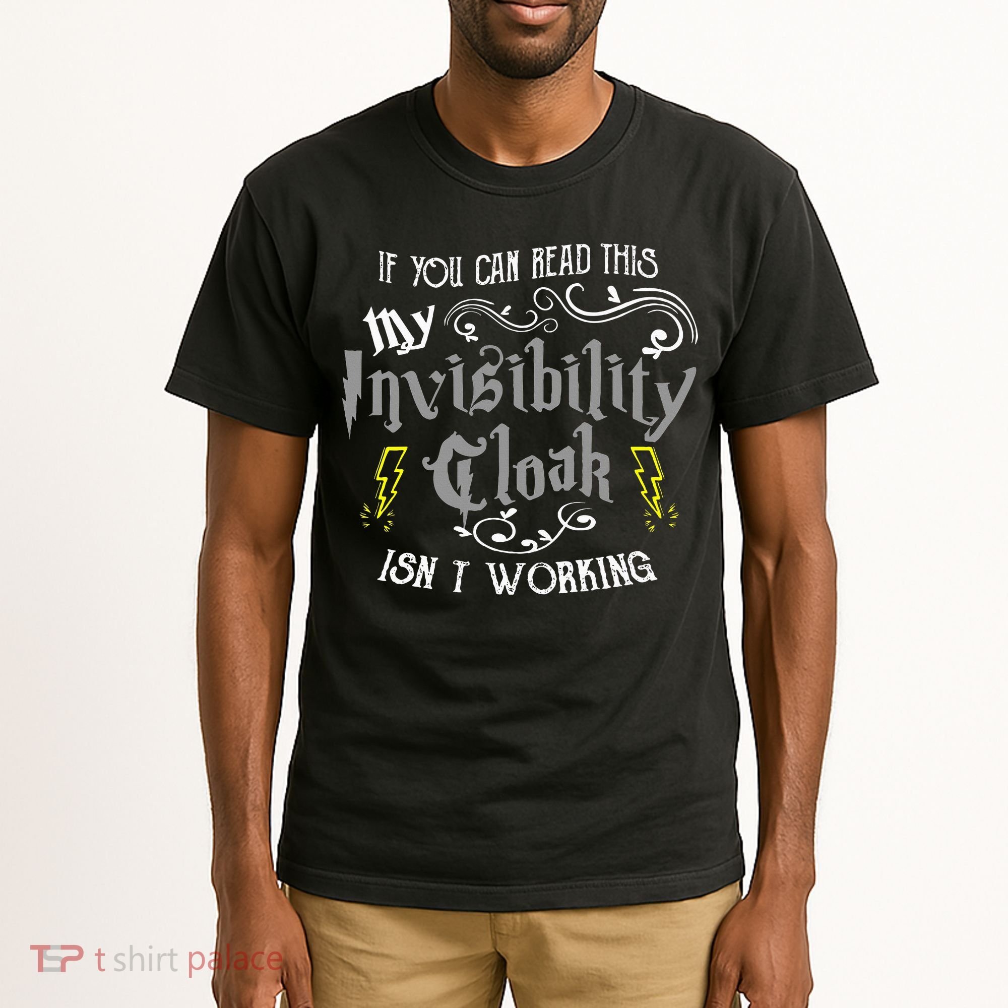If You Can Read This My Invisibility Cloak Isn't Working Fun Tall T-Shirt