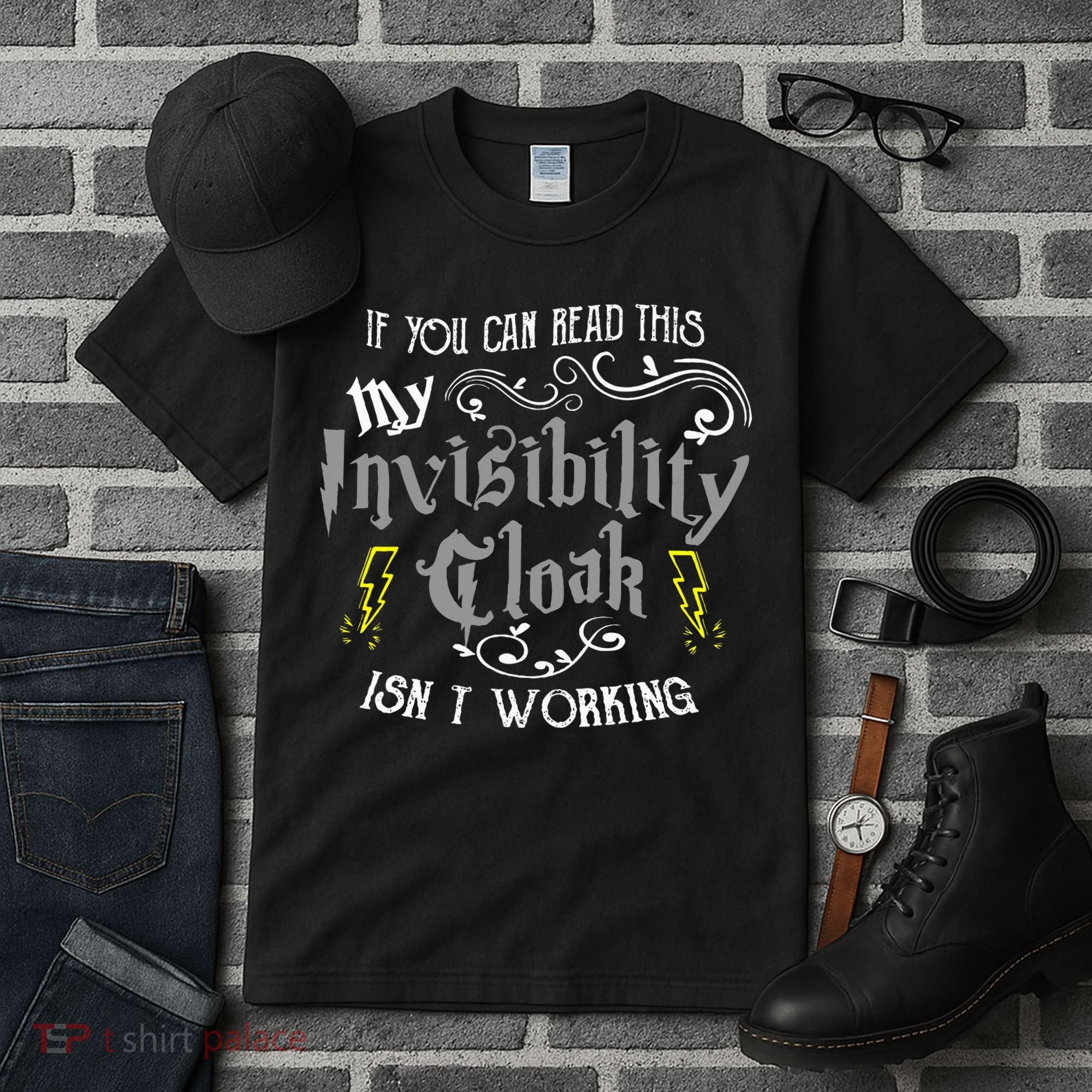 If You Can Read This My Invisibility Cloak Isn't Working Fun Tall T-Shirt