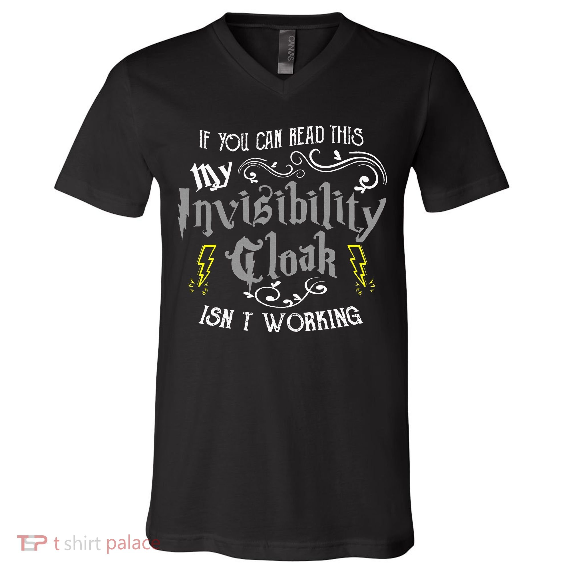 If You Can Read This My Invisibility Cloak Isn't Working Fun V-Neck T-Shirt