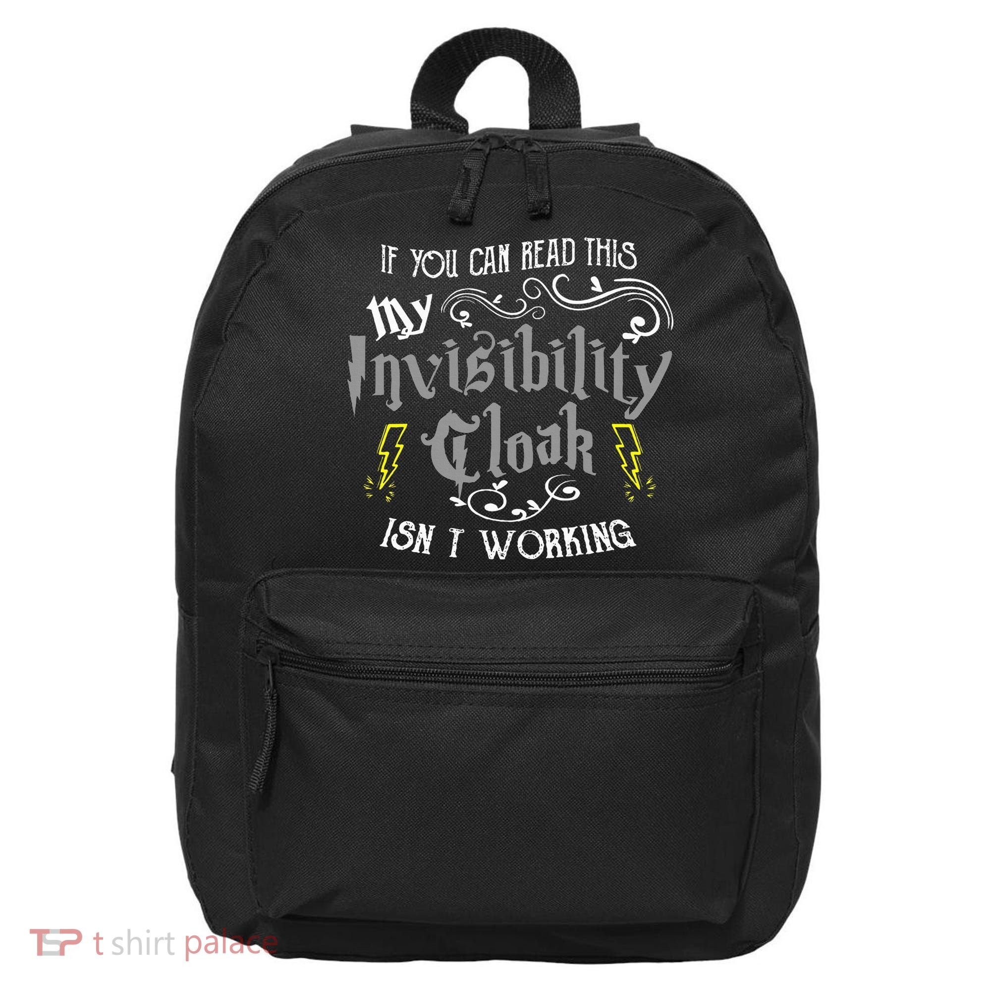 If You Can Read This My Invisibility Cloak Isn't Working Fun 16 in Basic Backpack